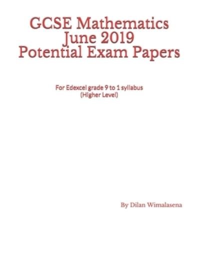 Cover for Dilan Wimalasena · GCSE Mathematics June 2019 Potential Exam Papers (Pocketbok) (2018)