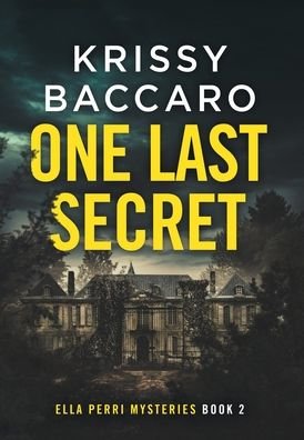 Cover for Baccaro · One Last Secret (Hardcover bog) (2021)