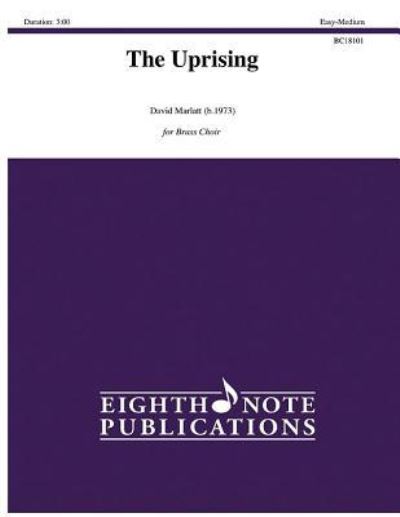 Uprising, the - David Marlatt - Bücher - Eighth Note Publications - 9781771574754 - 1. März 2018