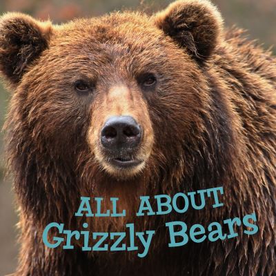 All about Grizzly Bears: English Edition - Nunavummi Reading Series - Jordan Hoffman - Kirjat - Inhabit Education Books Inc. - 9781774502754 - tiistai 16. marraskuuta 2021