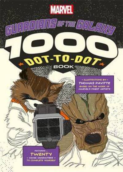 Cover for Thomas Pavitte · Marvel's Guardians Of The Galaxy 1000 Dot-to-Dot Book: Twenty Comic Characters to Complete Yourself - 1000 Dot-to-Dot (Taschenbuch) (2017)