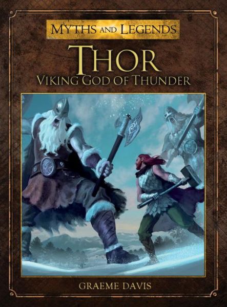 Cover for Graeme Davis · Thor: Viking God of Thunder - Myths and Legends (Paperback Book) (2013)