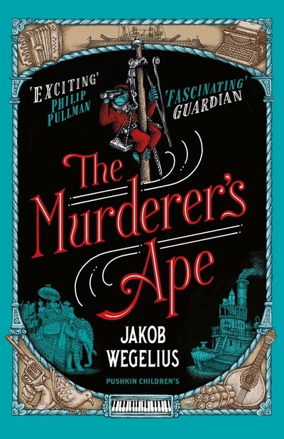 The Murderer's Ape - Jakob Wegelius - Livros - Pushkin Children's Books - 9781782691754 - 6 de setembro de 2018