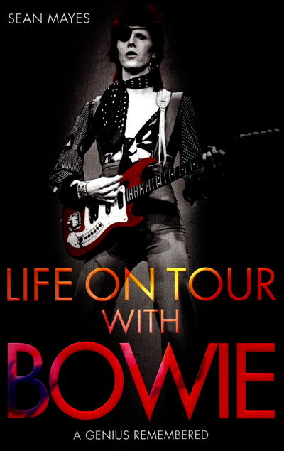 Life On Tour With Bowie / A Genius Remembered - David Bowie - Bøger - MUSIC PRESS BOOKS - 9781784189754 - 21. januar 2016