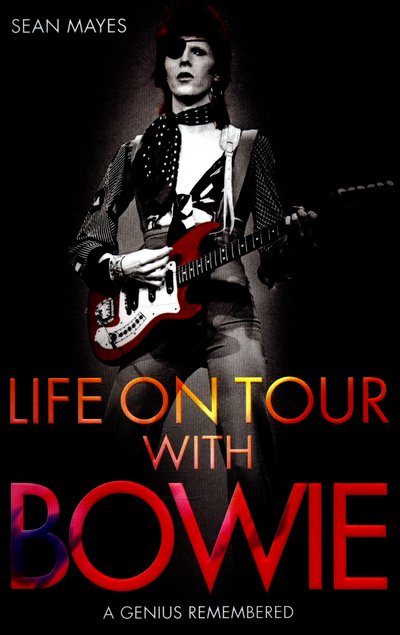 Life On Tour With Bowie / A Genius Remembered - David Bowie - Kirjat - MUSIC PRESS BOOKS - 9781784189754 - torstai 21. tammikuuta 2016