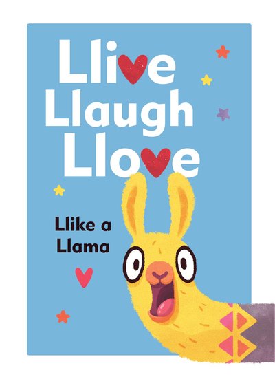 Cover for Alena Tkach · Llive, Llaugh, Llove: Llike a Llama (Hardcover bog) (2018)