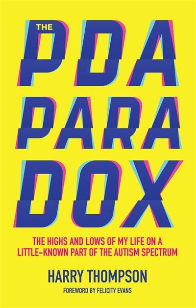 Cover for Harry Thompson · The PDA Paradox: The Highs and Lows of My Life on a Little-Known Part of the Autism Spectrum (Pocketbok) (2019)