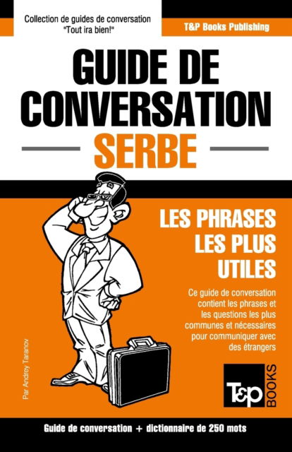 Cover for Andrey Taranov · Guide de conversation Francais-Serbe et mini dictionnaire de 250 mots (Pocketbok) (2016)