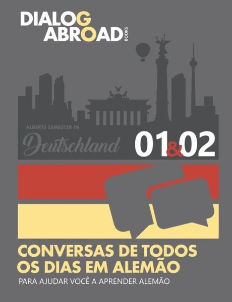 Cover for Dialog Abroad Books · Conversas de todos os dias em alemao para ajudar voce a aprender alemao - Semana 1/Semana 2 (Taschenbuch) (2018)
