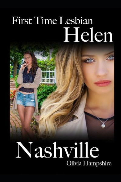 First Time Lesbian, Helen, Nashville - Olivia Hampshire - Livros - Independently Published - 9781793130754 - 3 de janeiro de 2019