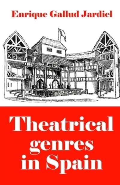 Cover for Enrique Gallud Jardiel · Theatrical Genres in Spain (Paperback Book) (2019)