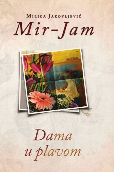 Cover for Milica Jakovljevic Mir-Jam · Dama u plavom (Paperback Book) (2019)