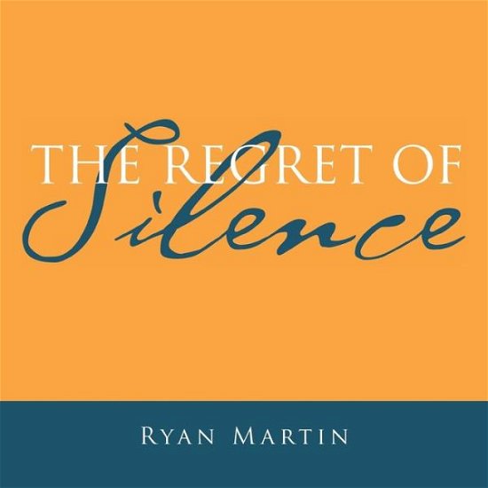 Cover for Ryan Martin · The Regret of Silence (Taschenbuch) (2019)