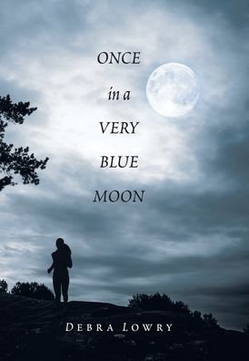 Cover for Debra Lowry · Once in a Very Blue Moon (Book) (2020)