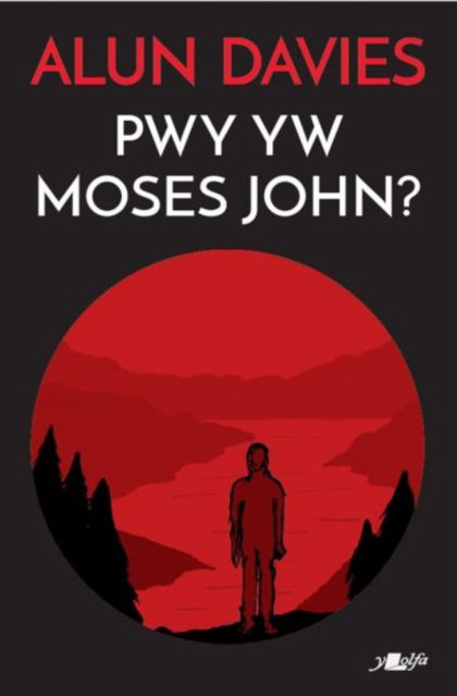 Cover for Alun Davies · Pwy yw Moses John? (Paperback Book) (2023)