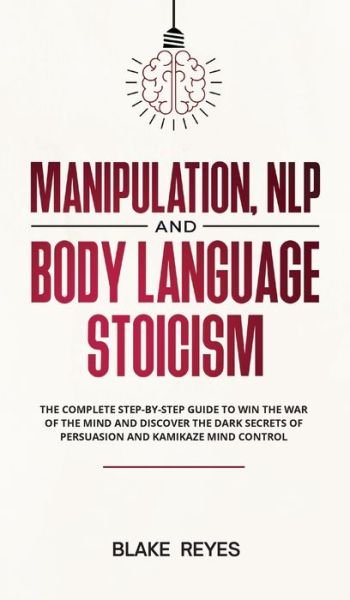 Cover for Bl?ke Reyes · Manipulation, NLP and Body Language Stoicism (Gebundenes Buch) (2021)