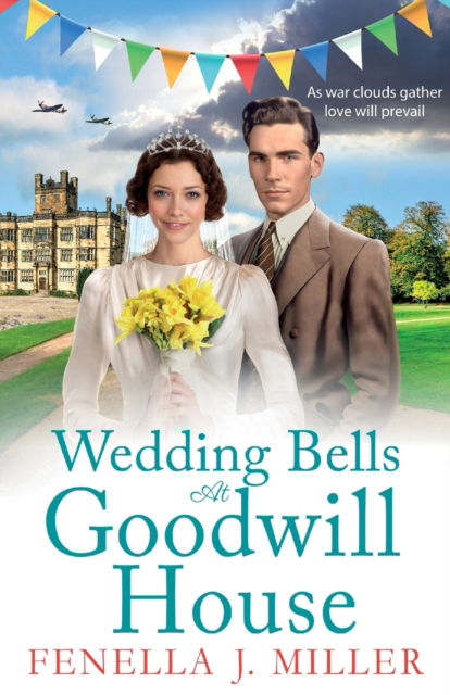 Cover for Fenella J Miller · Wedding Bells at Goodwill House: A heartwarming instalment in Fenella J. Miller's Goodwill House historical saga series - Goodwill House (Paperback Book) (2023)