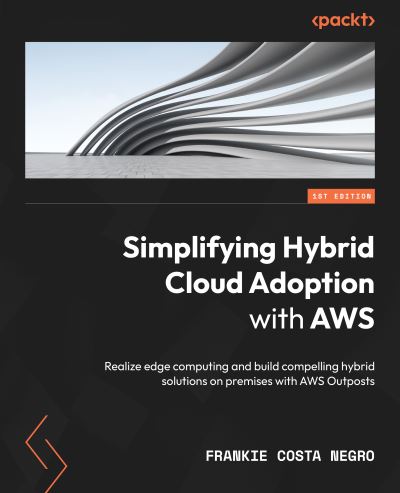 Cover for Frankie Costa Negro · Simplifying Hybrid Cloud Adoption with AWS (Book) (2022)