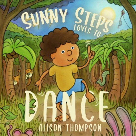 Cover for Alison Thompson · Sunny Steps Loves To Dance (Paperback Book) (2024)