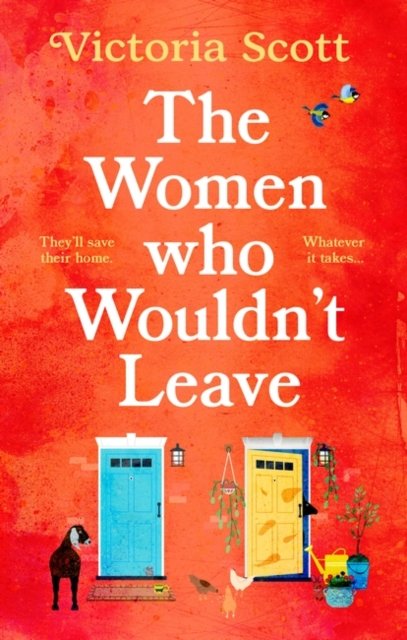 Cover for Victoria Scott · The Women Who Wouldn't Leave: A totally uplifting escapist read to curl up with (Paperback Book) (2023)