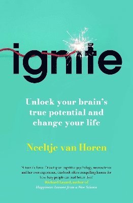 Cover for Neeltje Van Horen · Ignite: Unlock your brain's true potential - and change your life (Hardcover Book) (2025)