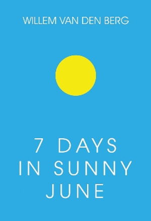 Cover for Willem van den Berg · 7 Days in Sunny June (Paperback Book) (2024)