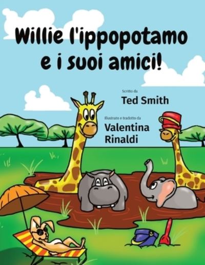 Cover for Ted Smith · Willie l'ippopotamo e i suoi amici! (Paperback Book) (2020)