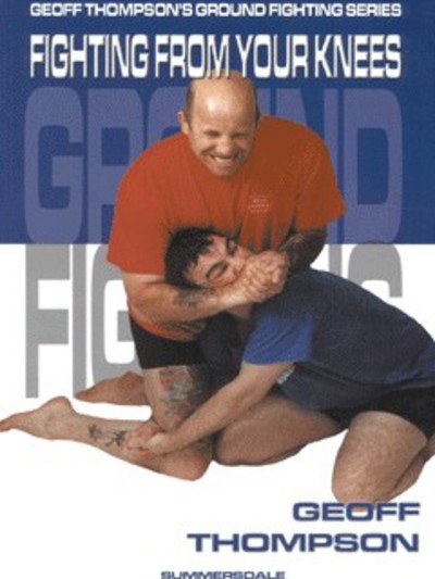 Cover for Geoff Thompson · Fighting From Your Knees (Pocketbok) [2 Revised edition] (2001)