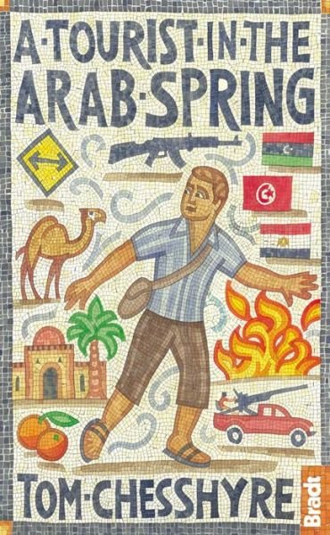 Cover for Bradt Publications · Tourist in the Arab Spring, A (Book) [1. wydanie] (2013)