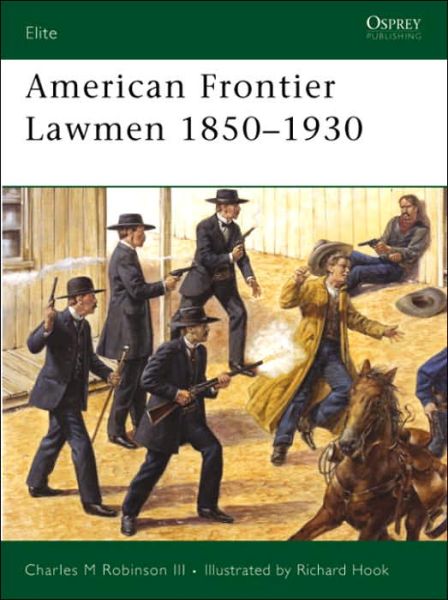 Cover for Robinson, Charles M., III · American Frontier Lawmen 1850 -1930 - Elite (Paperback Book) (2005)