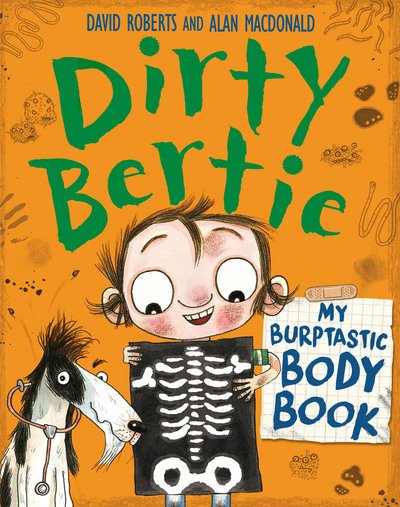 Burptastic Body Book - Dirty Bertie - Alan MacDonald - Books - Little Tiger Press Group - 9781847156754 - July 13, 2017