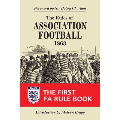 The Rules of Association Football, 1863: The First FA Rule Book - Original Rules - Bodleian Library - Livres - Bodleian Library - 9781851243754 - 1 juin 2006