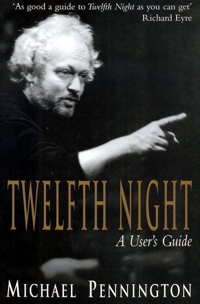 Cover for Michael Pennington · Twelfth Night: a User™s Guide (Paperback Bog) (2000)