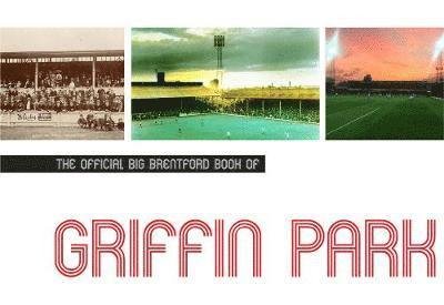 Cover for David Lane · The Official Brentford Big Book of Griffin Park (Hardcover Book) (2019)