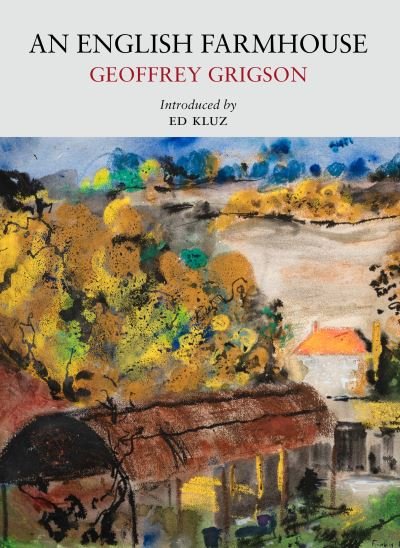 Cover for Geoffrey Grigson · An English Farmhouse - Little Toller Nature Classics (Paperback Bog) (2021)