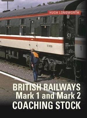 Cover for Longworth, Hugh (Author) · BR Mark 1 and Mark 2 Coaching Stock (Gebundenes Buch) (2022)