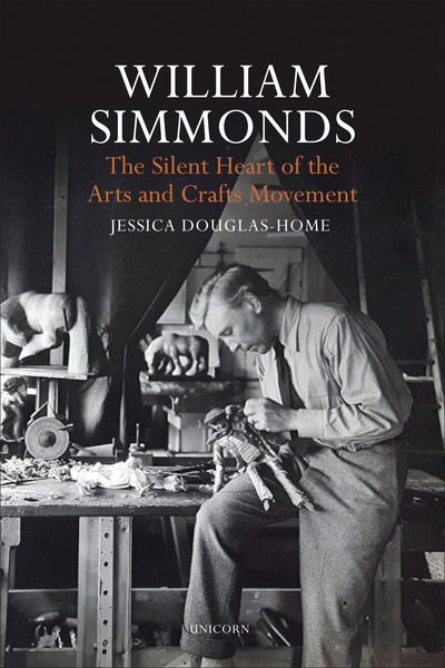 Cover for Jessica Douglas-Home · William Simmonds: The Silent Heart of the Arts and Crafts Movement (Inbunden Bok) (2018)