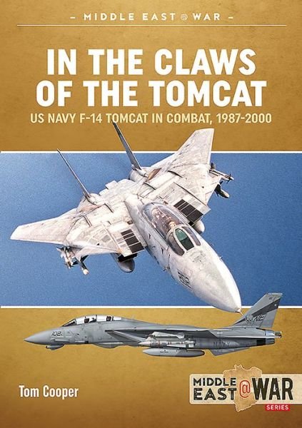 Cover for Tom Cooper · In the Claws of the Tomcat: Us Navy F-14 Tomcat in Combat, 1987-2000 - Middle East@War (Paperback Bog) (2021)