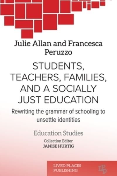 Cover for Julie Allan · Students, Teachers, Families, and a Socially Just Education (Book) (2023)