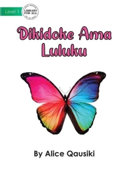 Cover for Alice Qausiki · A Colourful Butterfly - Dikidoke Ama Luluku (Paperback Book) (2022)