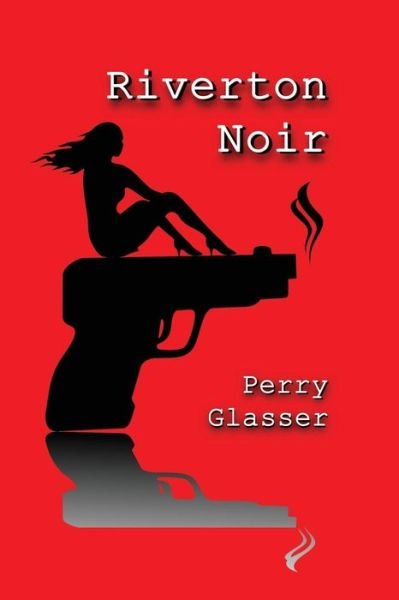 Cover for Perry Glasser · Riverton Noir (Paperback Book) (2014)