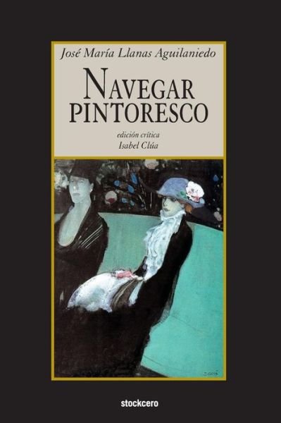 Cover for Jose Maria Llanas Aguilaniedo · Navegar Pintoresco (Pocketbok) [Spanish edition] (2014)