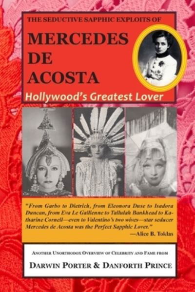 The Seductive Sapphic Exploits of Mercedes de Acosta: Hollywood's Greatest Lover - Blood Moon's Magnolia House - Darwin Porter - Książki - Blood Moon Productions, Ltd - 9781936003754 - 25 października 2020