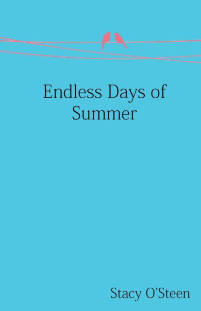 Cover for Stacy O\'steen · Endless Days of Summer (Paperback Book) (2015)