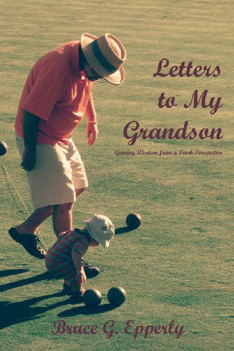 Cover for Bruce G. Epperly · Letters to My Grandson: Gaining Wisdom from a Fresh Perspective (Paperback Book) (2013)