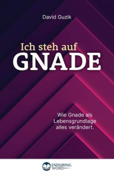 Ich Steh Auf Gnade! - David Guzik - Livros - Enduring Word Media - 9781939466754 - 1 de novembro de 2023