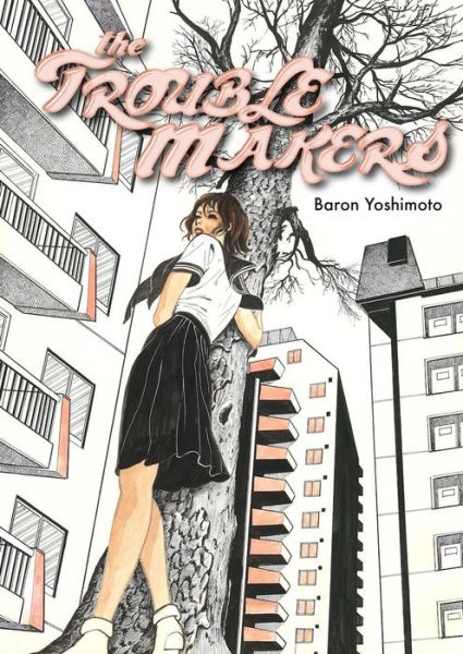 Cover for Baron Yoshimoto · The Troublemakers (Paperback Book) (2018)