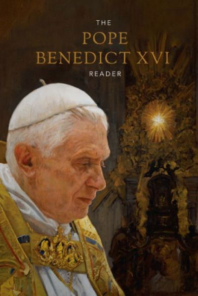 Cover for Pope Benedict XVI · The Pope Benedict XVI Reader (Hardcover bog) (2021)