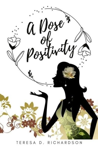 Teresa D Richardson · A Dose of Positivity (Paperback Book) (2020)