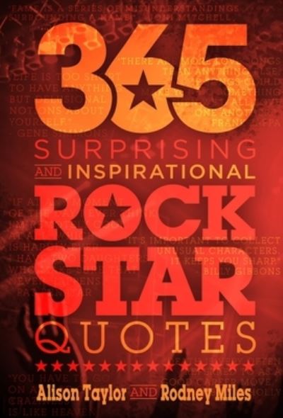 Cover for Alison Taylor · 365 Surprising and Inspirational Rock Star Quotes (Hardcover Book) (2020)